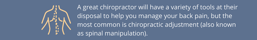 chiropractor will have a variety of tools at their disposal to help you manage your back pain